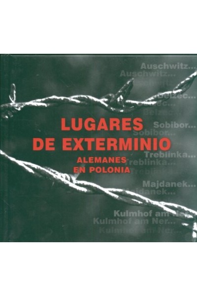 Lugares De Exterminio: Alemanes En Polonia